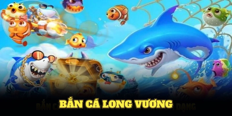 Bắn Cá Long Vương Tại BET88 Và Những Tính Năng Cực Hấp Dẫn