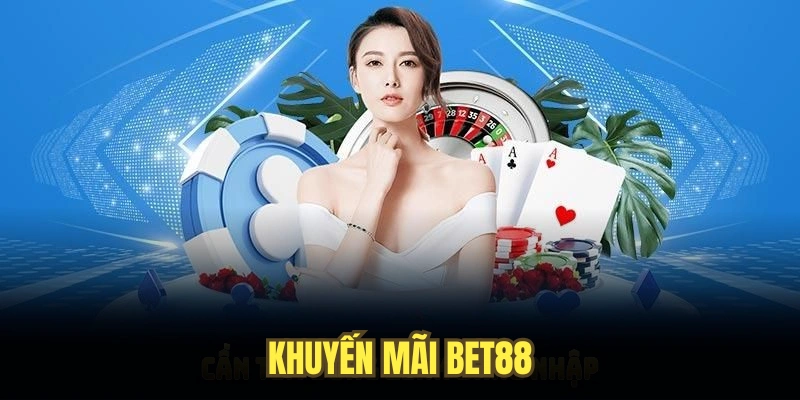 Khuyến Mãi BET88 Thú Vị Và Mức Thưởng Cực Hấp Dẫn Năm 2025