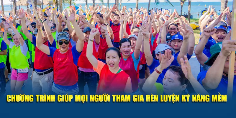 Chương trình giúp mọi người tham gia rèn luyện kỹ năng mềm