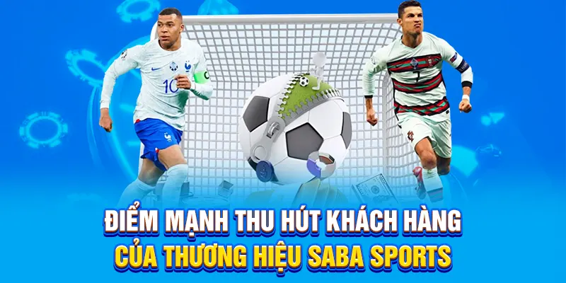 Điểm mạnh thu hút khách hàng của thương hiệu Saba Sports