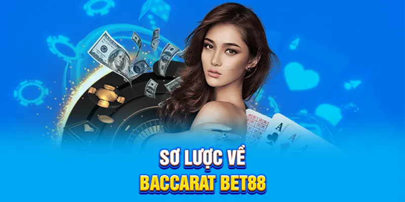 Sơ lược về Baccarat Bet88